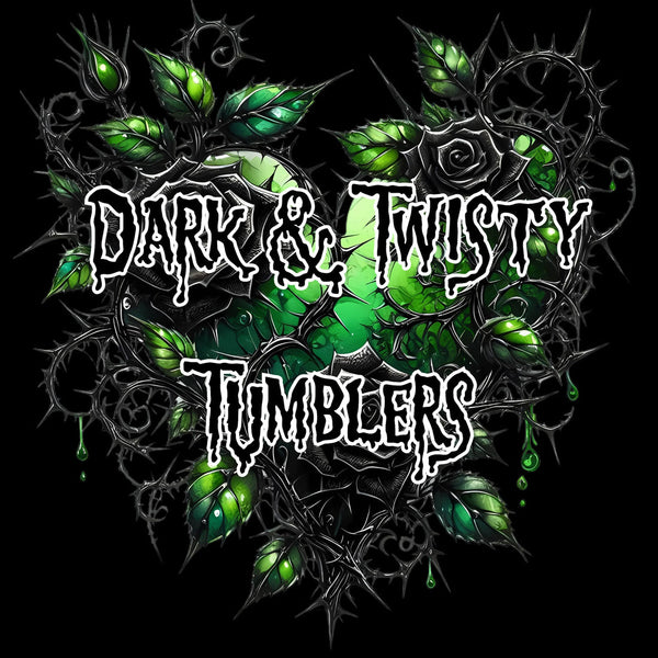Dark and Twisty Tumblers 